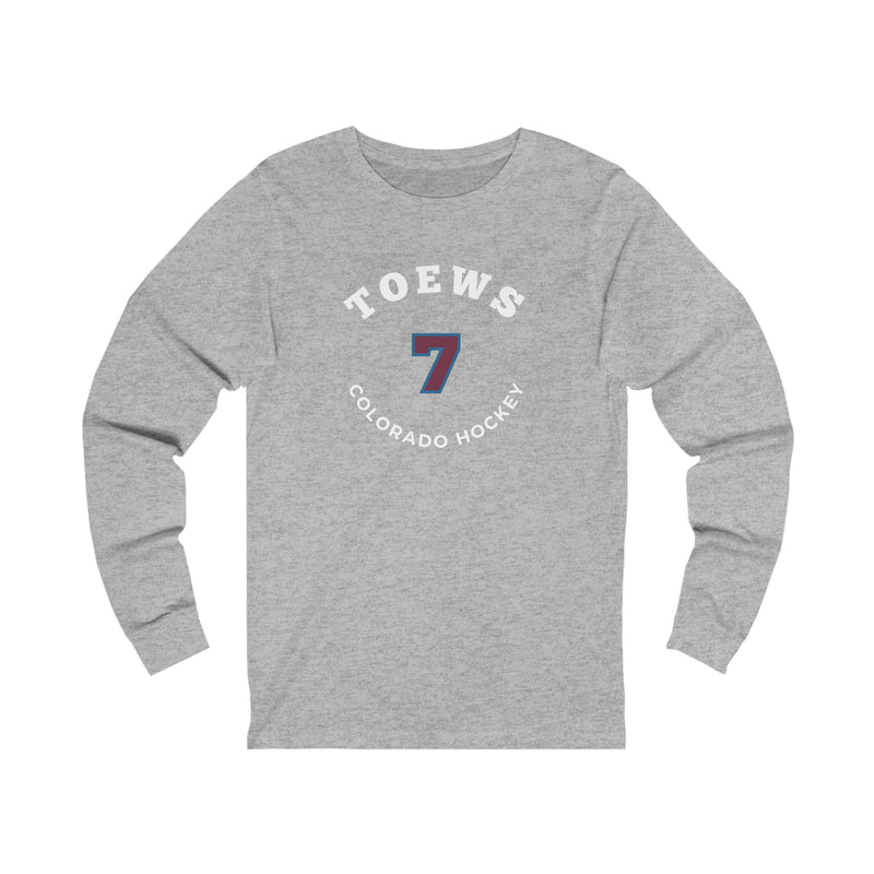 Toews 7 Colorado Hockey Number Arch Design Unisex Jersey Long Sleeve Shirt