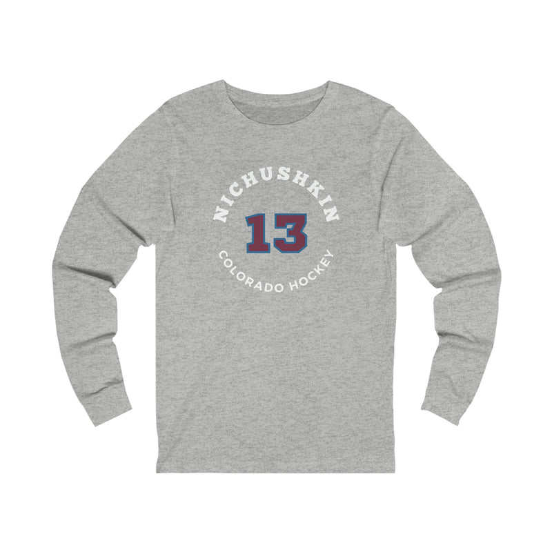 Nichushkin 13 Colorado Hockey Number Arch Design Unisex Jersey Long Sleeve Shirt