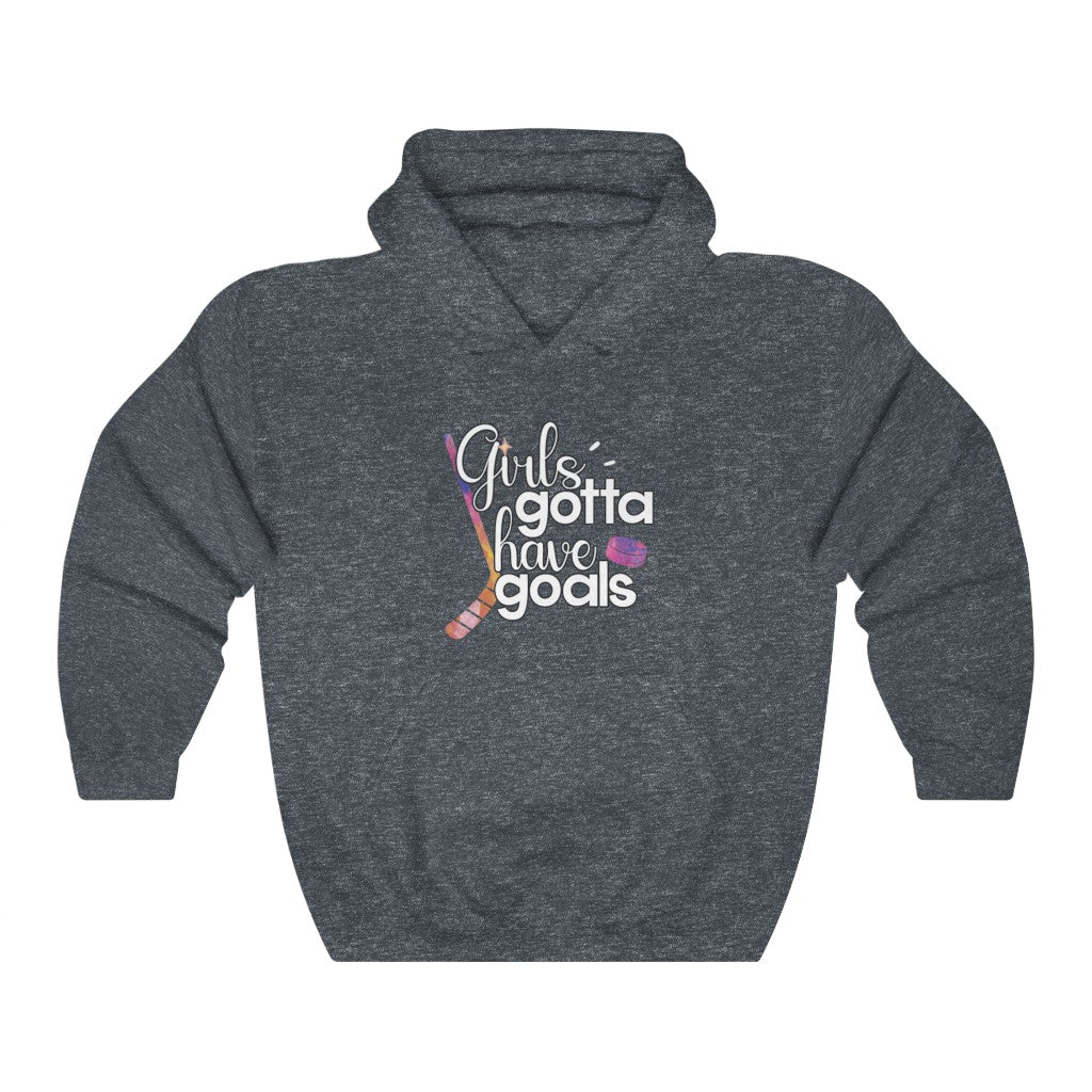 "Girls Gotta Have Goals" Unisex Hooded Sweatshirt