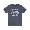 "Cross-checking: It's How I Hug" Unisex Jersey Tee