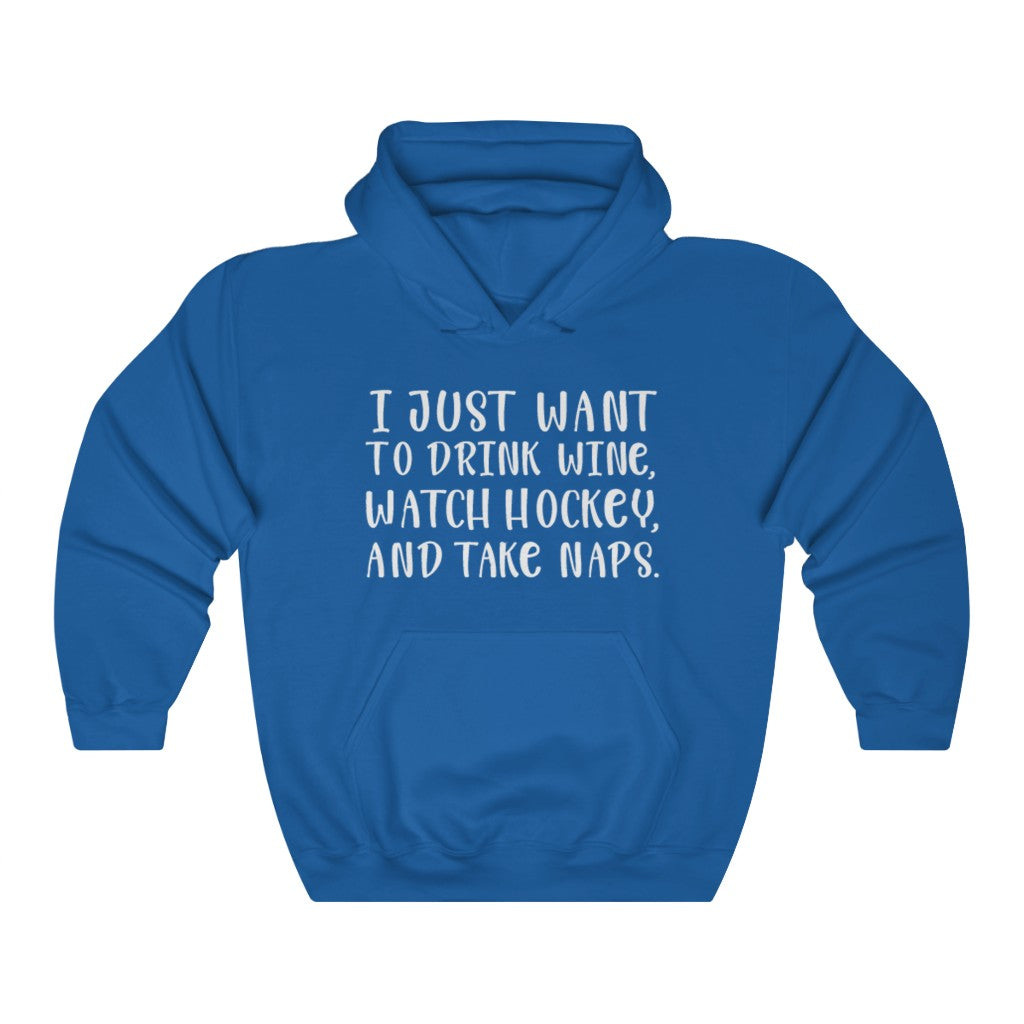 "I Just Want To Drink Wine And Watch Hockey" Unisex Hooded Sweatshirt