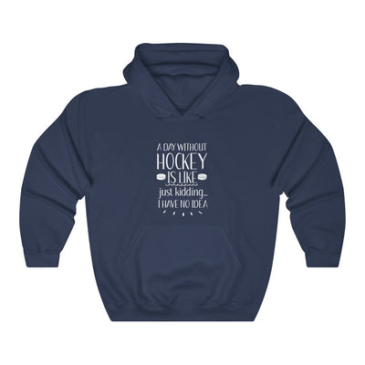 "A Day Without Hockey" Unisex Hooded Sweatshirt