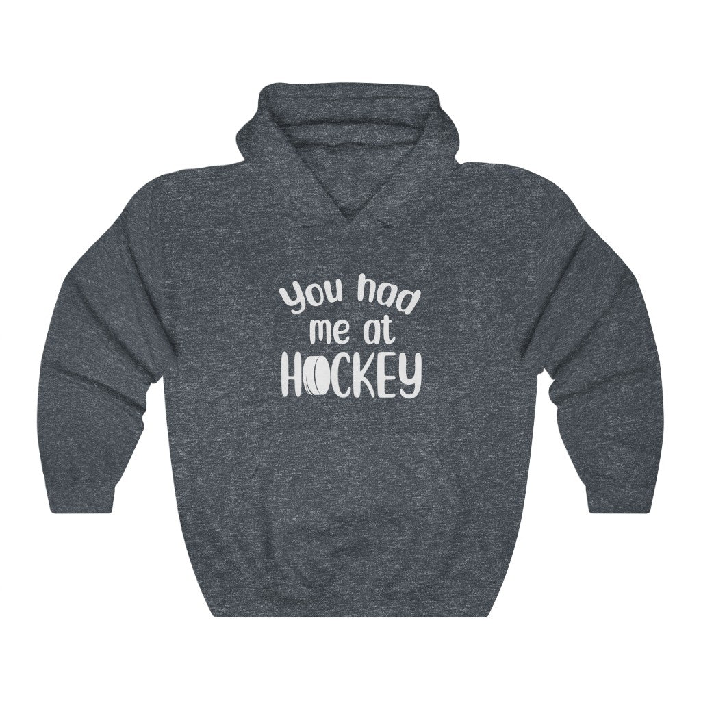 "You Had Me At Hockey" Unisex Hooded Sweatshirt