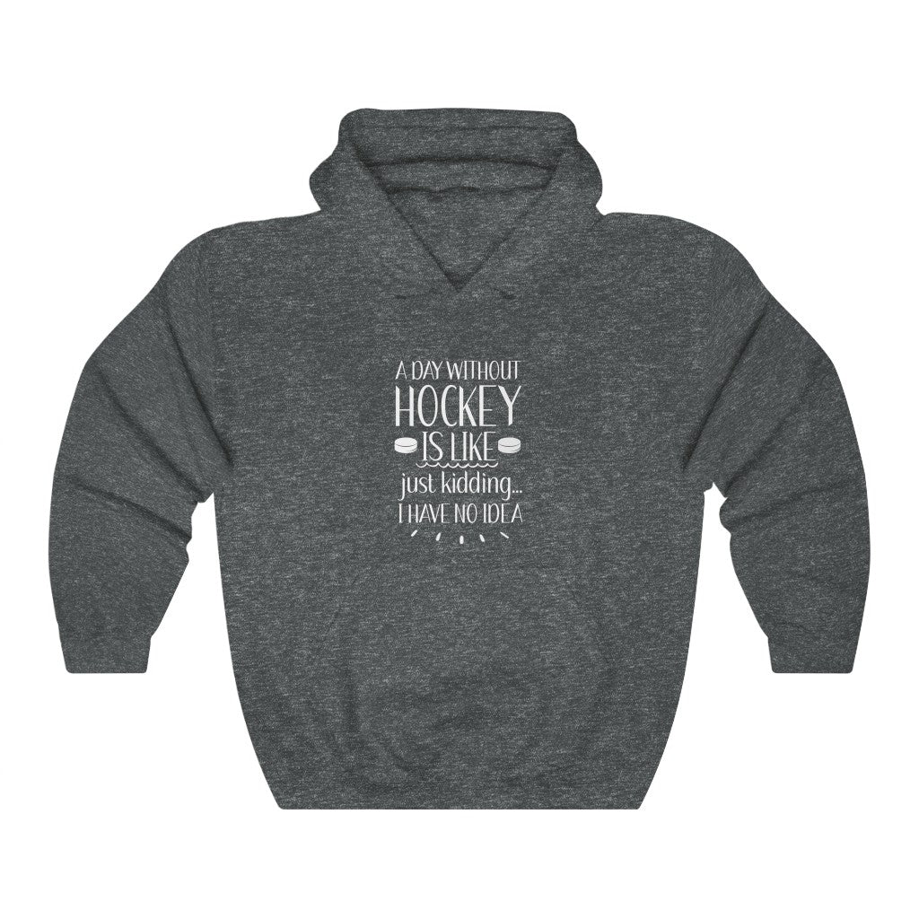 "A Day Without Hockey" Unisex Hooded Sweatshirt