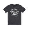 "Cross-checking: It's How I Hug" Unisex Jersey Tee