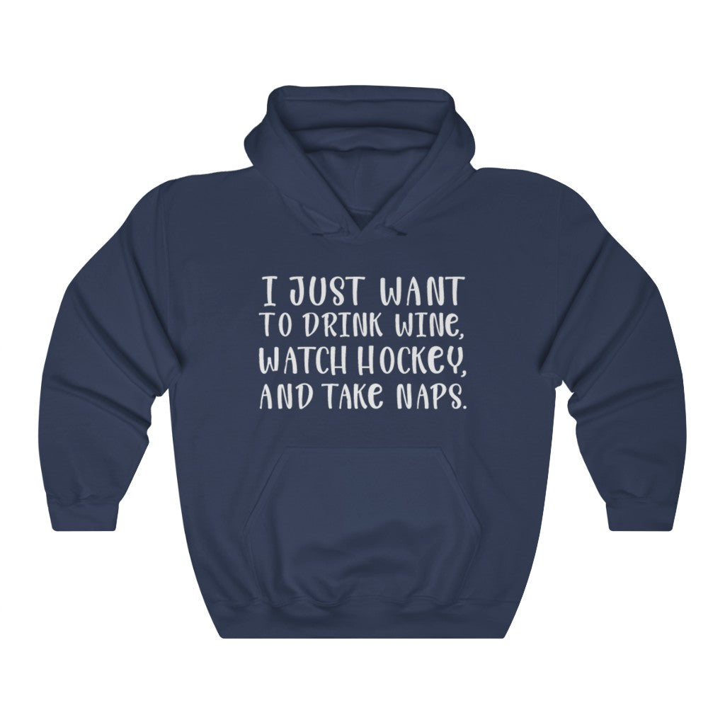 "I Just Want To Drink Wine And Watch Hockey" Unisex Hooded Sweatshirt