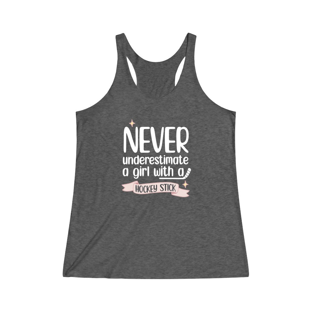 "Never Underestimate A Girl With Hockey Stick" Women's Tri-Blend Racerback Tank