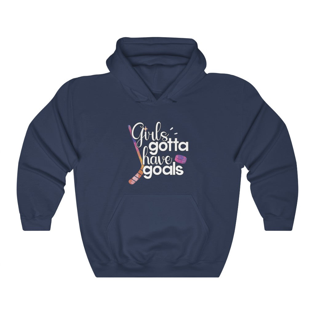 "Girls Gotta Have Goals" Unisex Hooded Sweatshirt