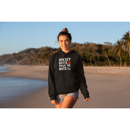 "Hockey Butts Drive Me Nuts" Unisex Hooded Sweatshirt